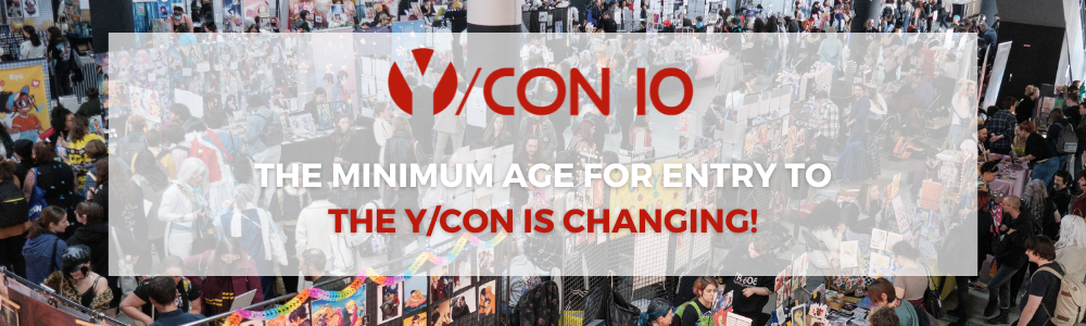 The minimum age for entry t﻿o  the Y/CON is changing!