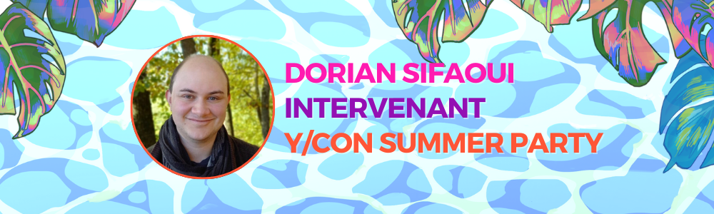 Dorian Sifaoui intervenant à la Y/CON Summer Party