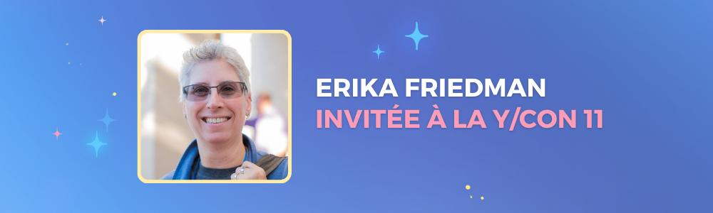 Erica Friedman est invitée à la Y/CON 11