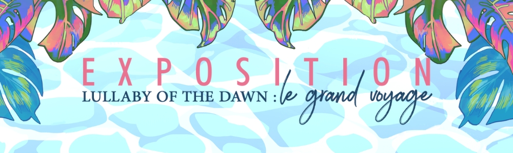 Exposition Lullaby of the Dawn à la Y/CON Summer Party