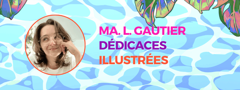 Dédicaces illustrées par Ma. L. Gautier Dédicaces illustrées par Ma. L. Gautier