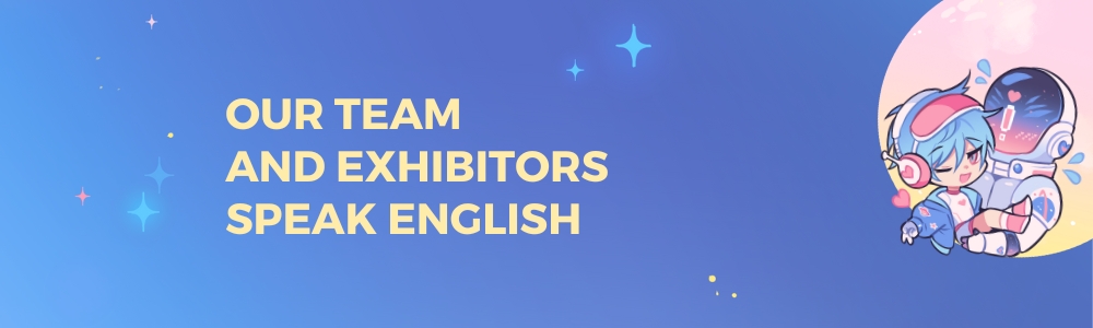 Our team and exhibitors speak english