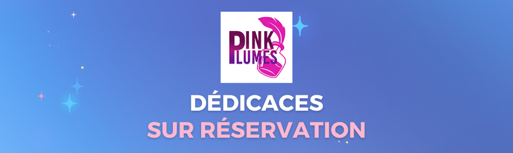 Dédicaces Pink Plumes
