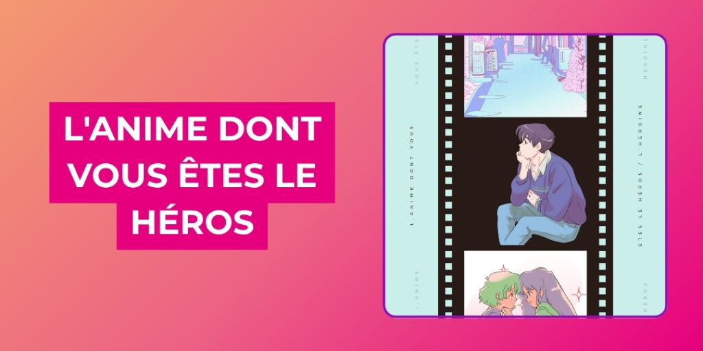 agathe et ophelie L'anime dont vous êtes le héros