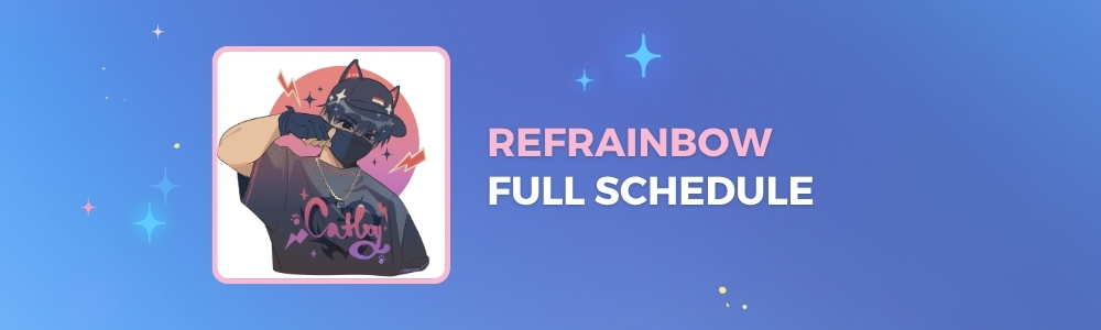 Refrainbow’s full schedule