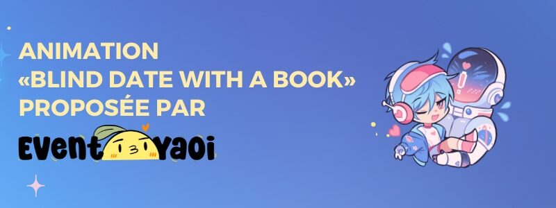 «Blind date with a Book» par Event Yaoi «Blind date with a Book» par Event Yaoi