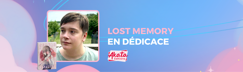 Lost Memory en dédicace Lost Memory en dédicace