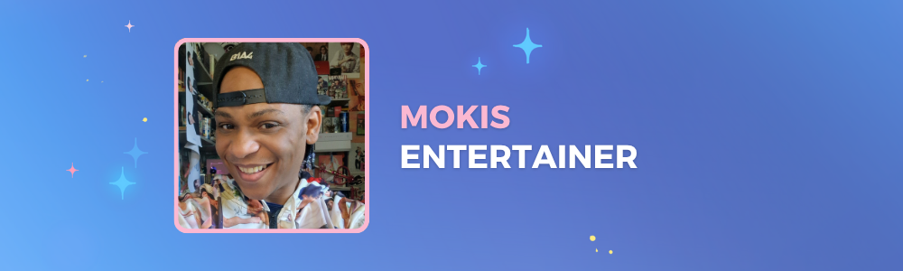 Mokis : Entertainer Mokis : Entertainer