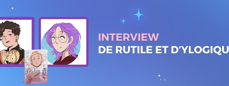 Interview de Rutile et Ylogique