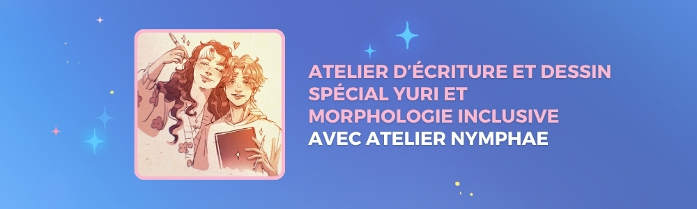 Atelier d’écriture et dessin spécial Yuri et morphologie inclusive