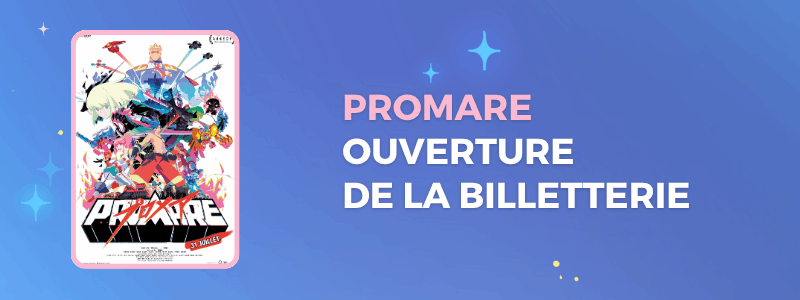 Billetterie ouverte : PROMARE