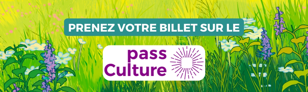 Prenez votre billet sur le Pass Culture