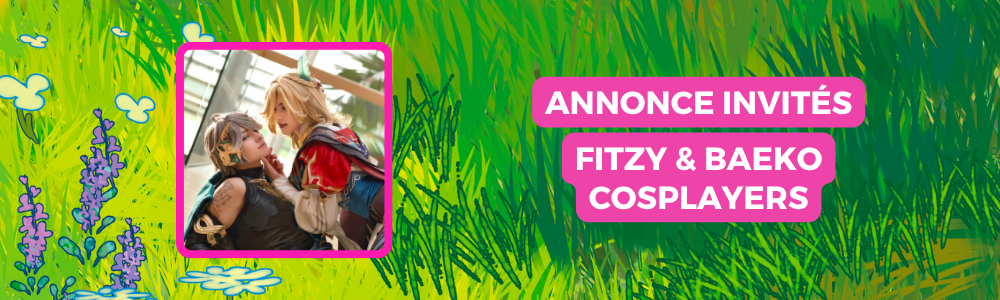 Annonce Invités : Fitzy & Baeko seront parmis nous ! Annonce Invités : Fitzy & Baeko seront parmis nous !