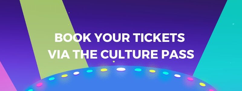 Book your tickets on the Culture Pass!