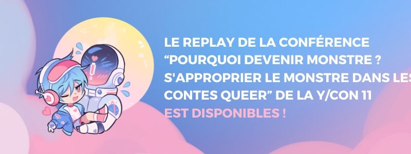 Le replay de la conférence “Pourquoi devenir monstre” de la Y/CON 11 est disponible !
