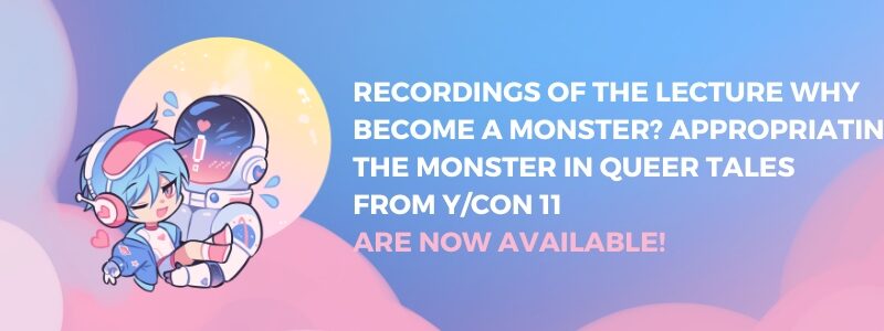 Recordings of the lecture “Why become a monster” at Y/CON 11 are now available!