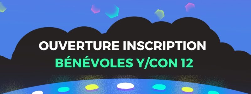 L’appel à bénévoles pour la Y/CON 12 est lancé !