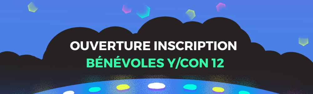 L’appel à bénévoles pour la Y/CON 12 est lancé ! L’appel à bénévoles pour la Y/CON 12 est lancé !