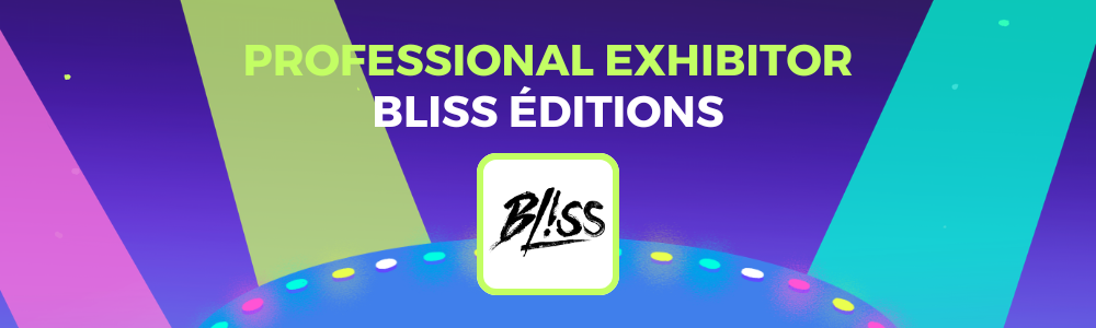 Bliss Éditions is back at Y/CON 12 ! Bliss Éditions is back at Y/CON 12 !