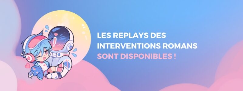 Les replays des interventions romans sont disponibles !