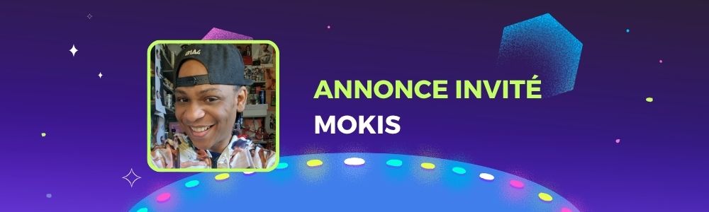 Mokis est de retour avec des animations ! Mokis est de retour avec des animations !