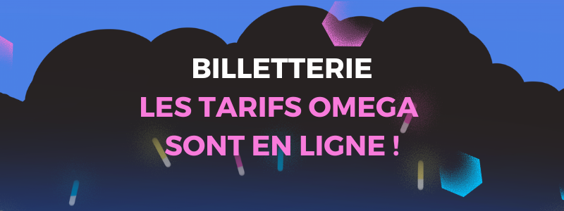 Les tarifs Alpha, c’est terminé ! Place aux tarifs Omega !