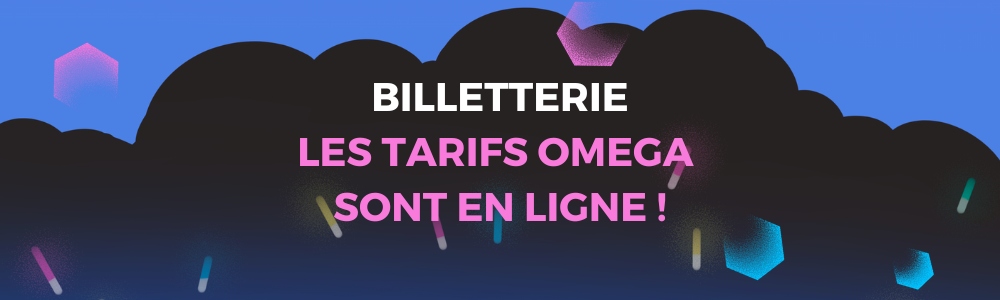 Les tarifs Alpha, c’est terminé ! Place aux tarifs Omega ! Les tarifs Alpha, c’est terminé ! Place aux tarifs Omega !